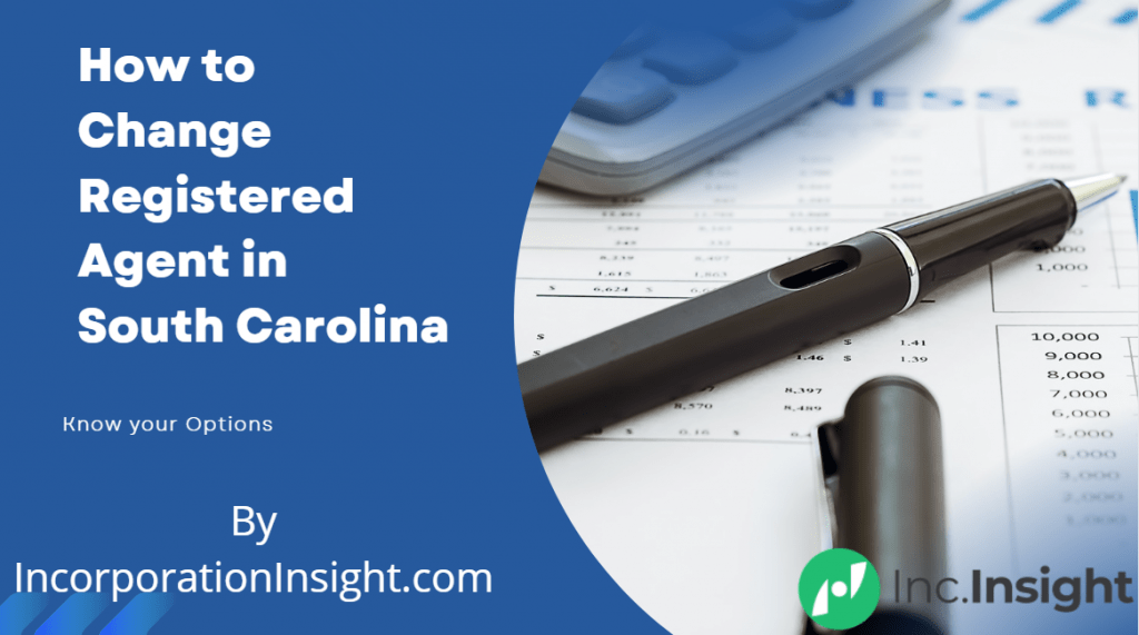 How to Change a Registered Agent in South Carolina? – Incorporation Insight