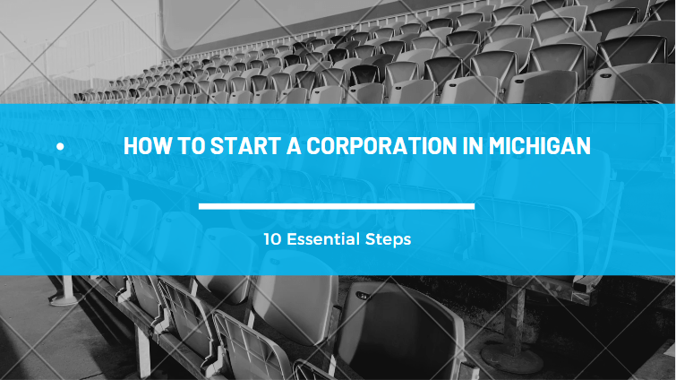 how-to-start-a-corporation-in-michigan-a-detailed-guide-by-expert